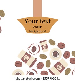 Cup of coffee and coffee grain. Abstract vector background