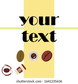 Cup of coffee and coffee grain. Abstract vector background.