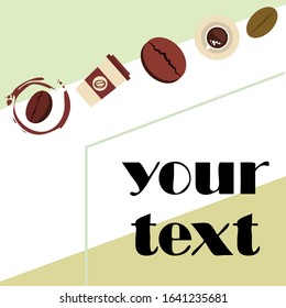 Cup of coffee and coffee grain. Abstract vector background.