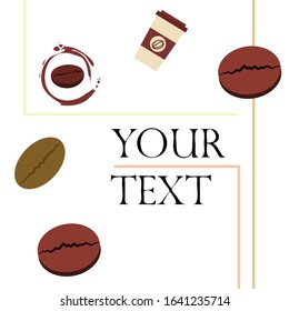 Cup of coffee and coffee grain. Abstract vector background.