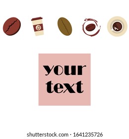 Cup of coffee and coffee grain. Abstract vector background.
