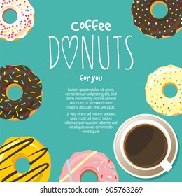 Cup of coffee or hot chocolate and donuts around. Sweet icing doughnuts in the glaze with colorful sprinkle topping. Flat style background for poster or menu design. Top view vector eps10 illustration