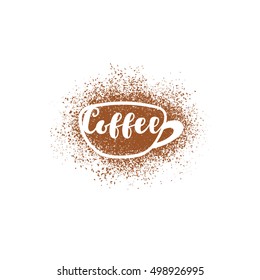 A cup of coffee with an inscription. Scattered cocoa powder. Spray stencil effect. Vector illustration.