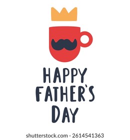 Cup of coffee with Moustaches. Vector design on Happy Father's day. Banner illustration on white background.