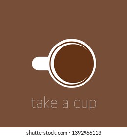 Cup of Coffee on a brown color Background and Take a cup Text.