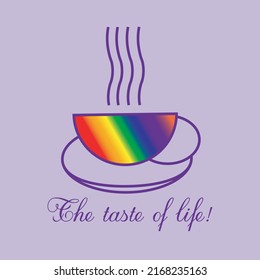 A cup of coffee with a rainbow inside - The taste of life!