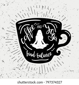 Cup of coffee silhouette with lettering coffee and yoga find balance. Cute and funny illustration with vintage sun rays and quote for poster, t-shirt print, menu design.