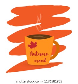 cup of coffee or tea and autumn leaves. Inscription autumn mood on a blot
