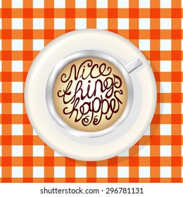 Cup of Coffee Top View. Mockup Template with Lettering Element. Nice things happen.