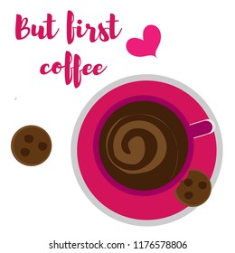 Cup with coffee top view on a white background. But first coffee