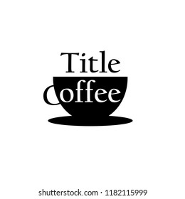 cup of coffee. vector illustration. business logo. coffee logotype. design template