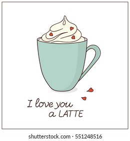 Cup of coffee with whipped cream and small hearts decoration. I love you a latte lettering. Valentines Day, Anniversary card