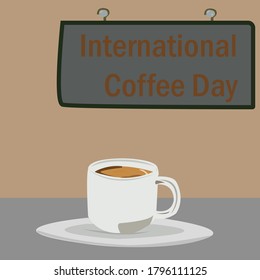 Cup of coffee with, international coffee day, text. Celebration words