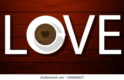 Cup of coffee in the word love, vector art illustration.
