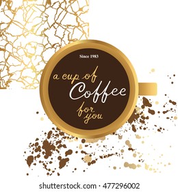 A cup of Coffee for you. Lettering. Menu Design Elements. Template for Cafe, Coffee House, Bar, Restaurant, For Food and drink Emblem. Vector illustration