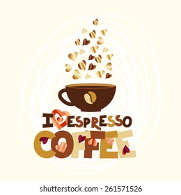 A Cup of fragrant coffee and text I love coffee. Romantic illustration with hearts, steaming coffee, coffee bean for menus, postcards.