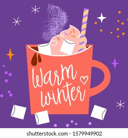 Cup of hot chocolate with marshmallows and whipping cream. Flat design elements. Violet background with snowflakes, stars and tinsel. Winter season illustration with handwritten text "warm winter"