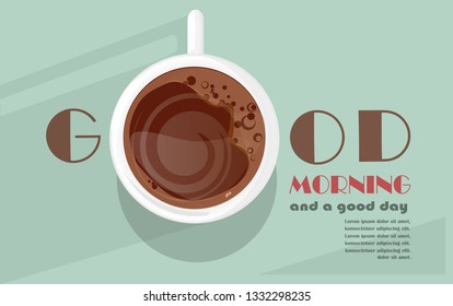 A cup of hot coffee with a wish of a good day and good morning. Vector illustration