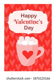Cup of hot drink, coffee or cocoa with marshmallows and text happy valentines day. Vector card with a mug of heart on a pink background in the style of flat hand drawn.