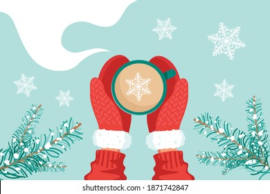 Cup with a hot drink and hands in red mittens top view, snowflakes and fir branches. The concept of winter New Year and Christmas comfort. Design for banner, postcard. Vector stock illustration.