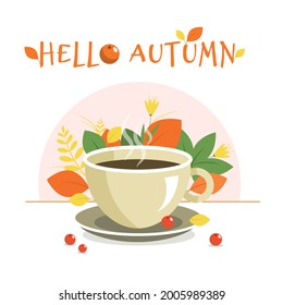 Una taza de té caliente o café sobre el fondo de hojas de otoño, flores y bayas. Ilustración vectorial de otoño con letras de otoño. Hola otoño. Ilustración de vectores alimentarios