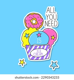Cup of Ice Cream Three Multi Colored Balls Decorated with Donuts All You need Sticker Phrase Lettering Holiday
