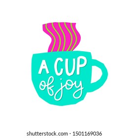 Cup of Joy Coffee abstract color quote lettering. Calligraphy inspiration graphic design typography element. Hand written postcard Cute simple vector sign paper cutout letters geometric style print
