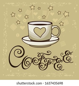 cup on beige aged background with calligraphic inscription Coffee, vector color illustration in vintage style
