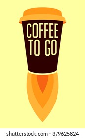 Cup Rocket. Coffee To Go typographic poster. Retro vector illustration.