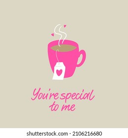 A cup of tea with hearts. You are special to me. Valentine’s Day love card.