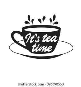 Cup of tea and lettering, decorative background. Black and white backdrop with cup icon. It's tea time, poster design. Illustration with object and text. Symbol of tea party