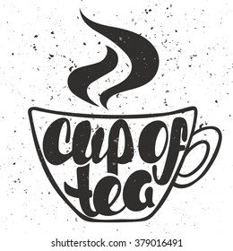 Cup of tea lettering. Hand written Cup of tea poster. Modern hand lettering. On background in the form of a cup of tea. Vector illustration