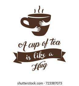 A cup of tea is like a hug vector illustration. Quote with hug cup. Unique illustration design template for banner, flyer or cover. Hug cup vector illustration