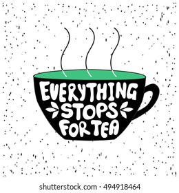 Cup of tea with the words inscribed in its form . Vector tea  lettering illustration
