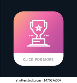 Cup, Trophy, Prize, Achievement Mobile App Button. Android and IOS Line Version. Vector Icon Template background