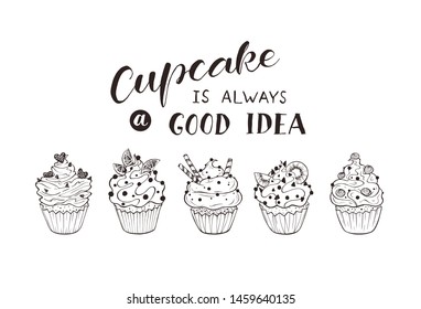Cupcake is always a good idea. Hand drawn muffin icons with text isolated on white background. Cupcake lettering for cafe and restaurant menu design.