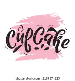 Cupcake. Black trendy lettering. Black letters on the pink pastel background. Dessert. Logo for cakes cupcake pastry packaging stickers flyers confectionery shop, cartoon style banner poster