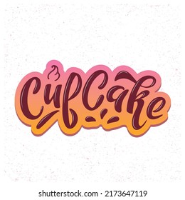 Cupcake. Colored trendy lettering. Chocolate brown letters on the pink orange gradient background. Dessert. Logo for cakes cupcake pastry packaging stickers flyers confectionery shop, cartoon style.