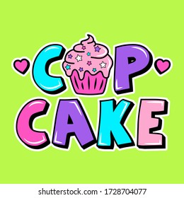 CUPCAKE VECTOR ILLUSTRATION TEXT, CUPCAKE VECTOR WITH STARS, SLOGAN PRINT