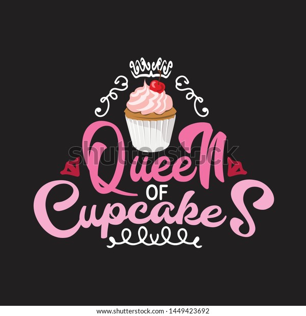 Cupcakes Quote Saying Queen Cupcakes Royalty Free Stock Image