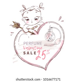 Cupid with arrow and heart. Perfumery sale design. Valentine day love beautiful background.  Hand drawn vector elements for fashion print, poster, sale banner, greeting card, invitation. 