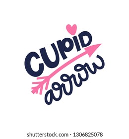 Cupid arrow. Valentines day.Bright colored letters. Modern hand drawn lettering. Colourful lettering for postcards and banners. Motivational calligraphy poster. Stylish font typography. Abstract type.