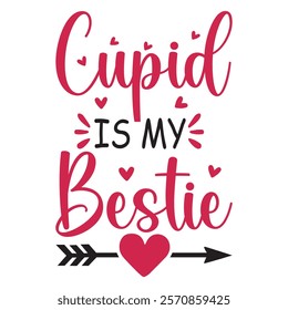 Cupid Is Me Bestie Typography T-Shirt Design Vector, Valentine gift, Valetines Day Typography Shirt, Valentine’s Day Digital Design, Happy valentines day
