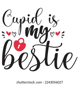Cupid Is My Bestie, Happy valentine's day shirt Design Print Template Gift For Valentine's