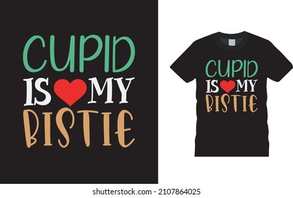 Cupid Is My Bestie T shirt, apparel, vector illustration, graphic template, print on demand, textile fabrics, retro style, typography, vintage, valentine t shirt design