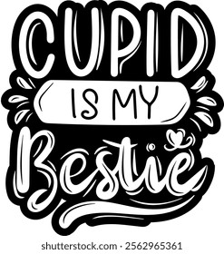 cupid is my bestie valentines day black vector graphic design and cut file