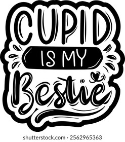 cupid is my bestie valentines day black vector graphic design and cut file