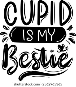 cupid is my bestie valentines day black vector graphic design and cut file