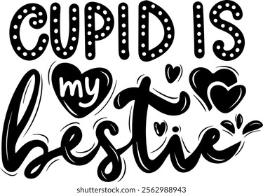 cupid is my bestie valentines day black vector graphic design and cut file