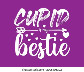 Cupid is my Valentine Valentines day quotes text svg design t-shirt typography digital file text lettering design for pod craft design valentines day gift 